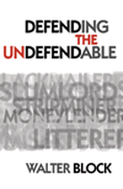 Defending The Undefendable  By Walter Block